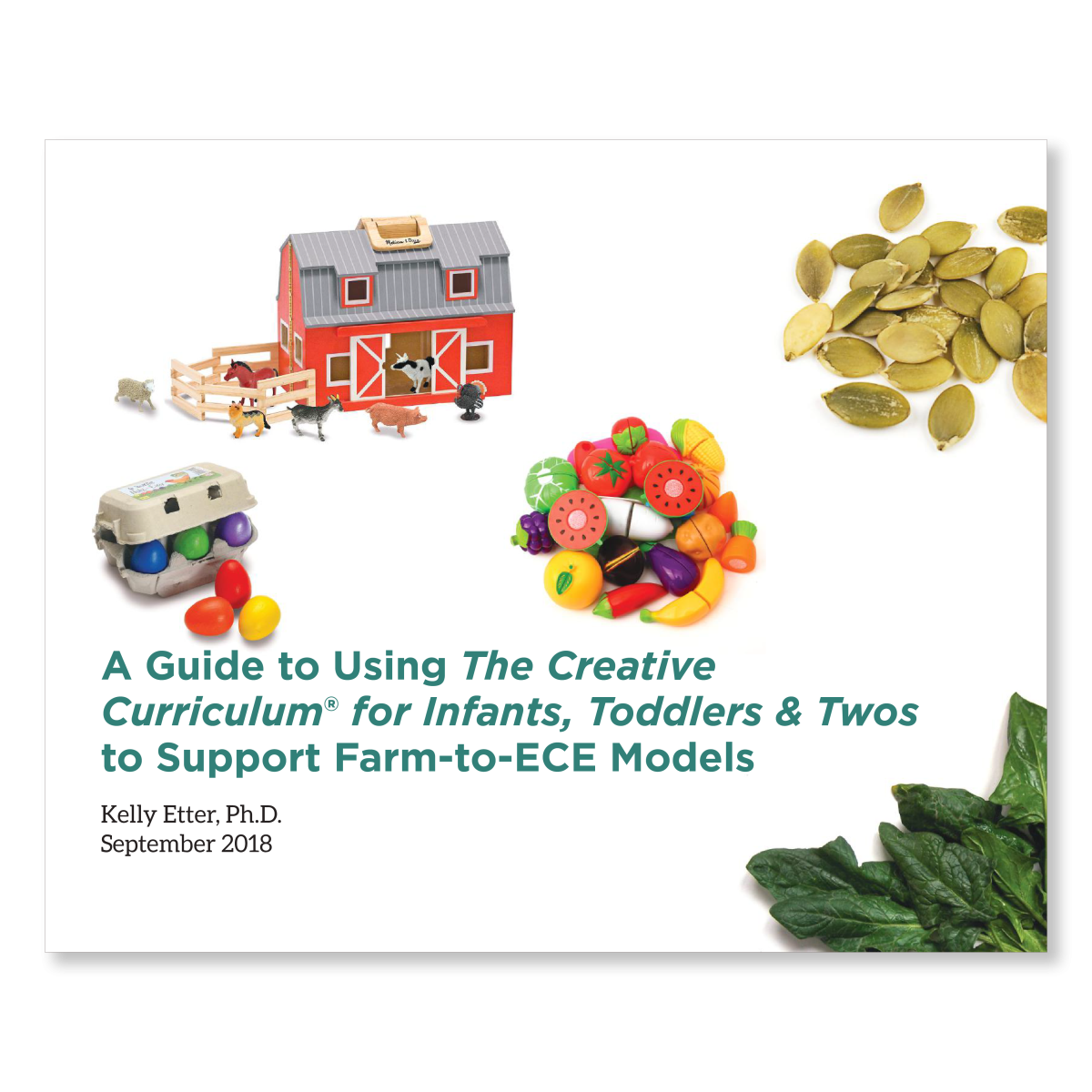 A Guide to Using The Creative Curriculum Infants Toddlers Twos to Support Farm-to-ECE Models